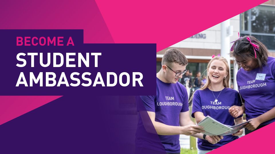 Three students wearing purple 'Team Loughborough' t-shirts alongside the text 'become a student ambassador'.